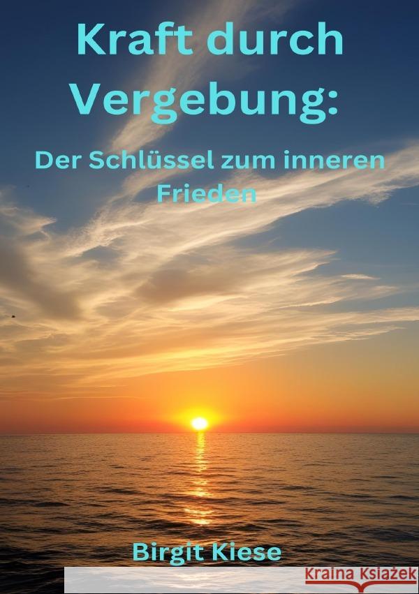 Kraft durch Vergebung Kiese, Birgit 9783819051036 epubli