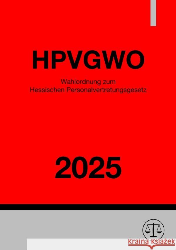 Wahlordnung zum Hessischen Personalvertretungsgesetz - HPVGWO 2025 Studier, Ronny 9783819051272