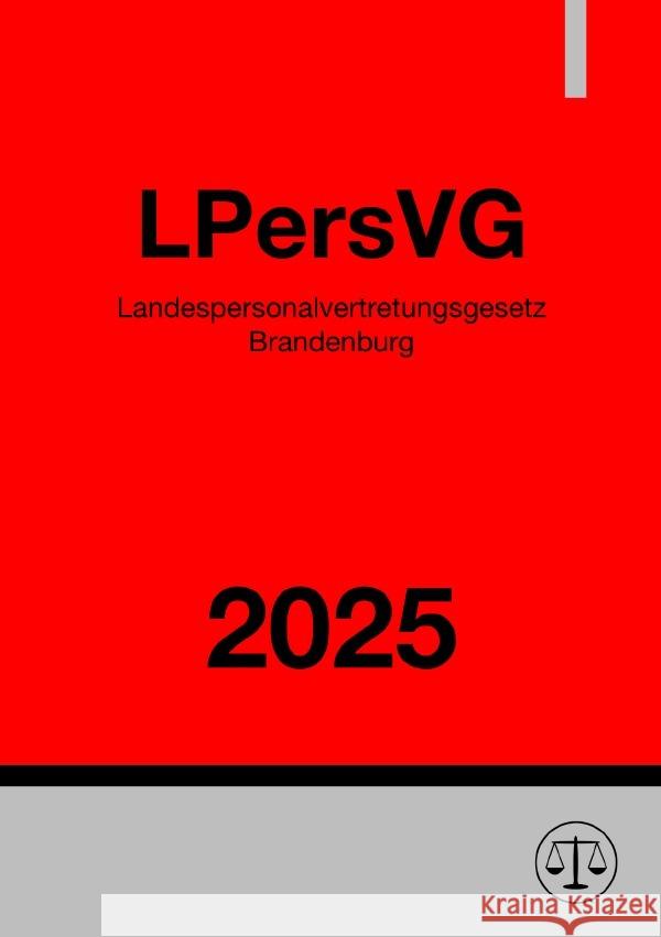 Landespersonalvertretungsgesetz Brandenburg - LPersVG 2025 Studier, Ronny 9783819052354 epubli