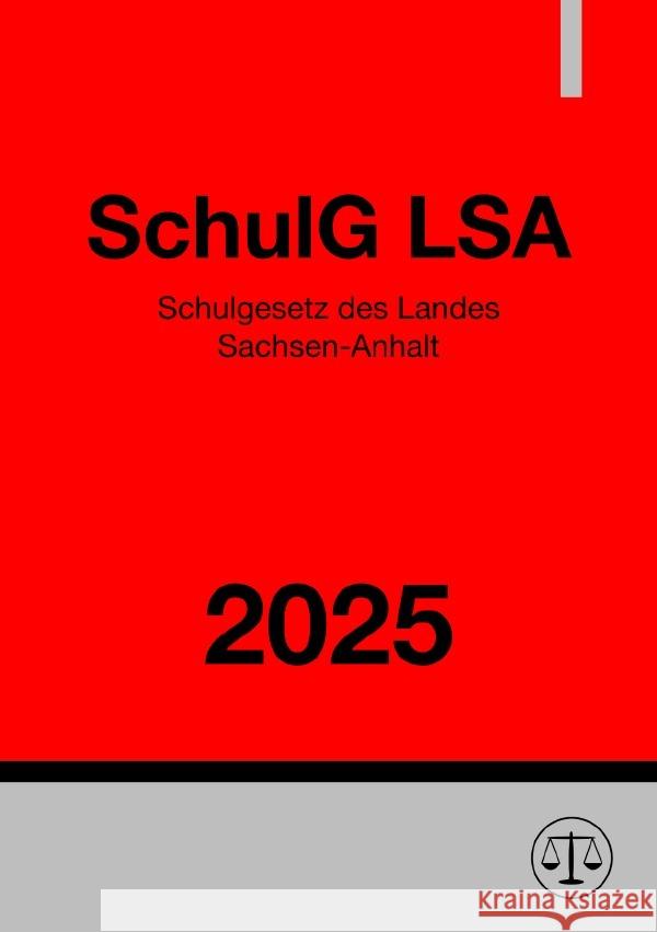 Schulgesetz des Landes Sachsen-Anhalt - SchulG LSA 2025 Studier, Ronny 9783819053641