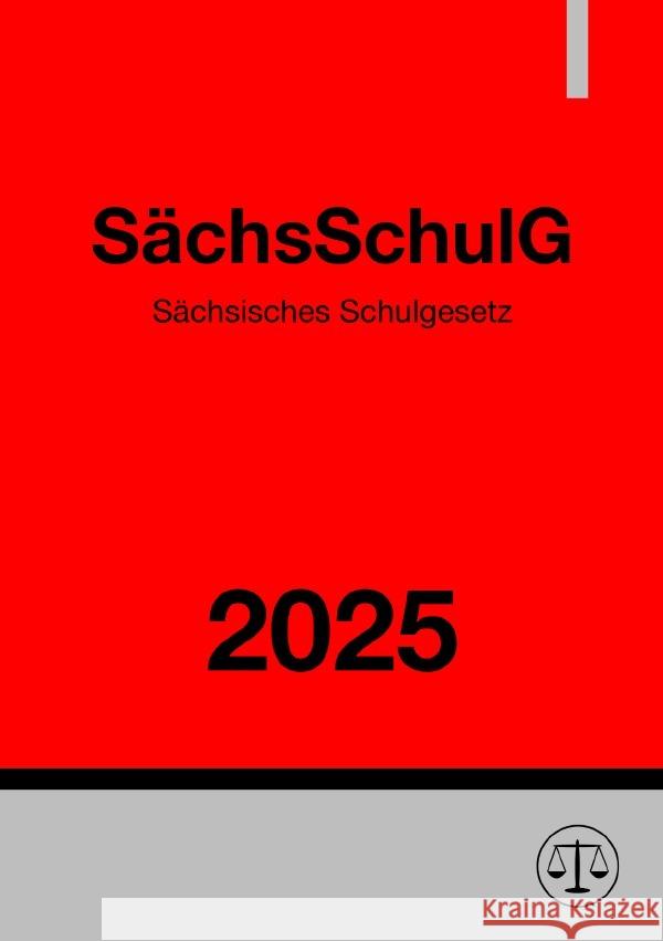 Sächsisches Schulgesetz - SächsSchulG 2025 Studier, Ronny 9783819053993 epubli