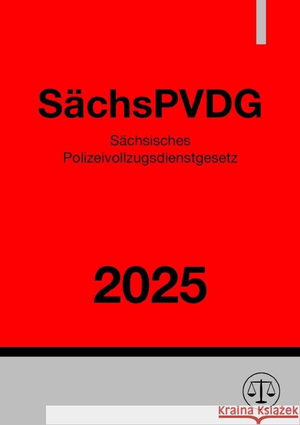 Sächsisches Polizeivollzugsdienstgesetz - SächsPVDG 2025 Studier, Ronny 9783819054129