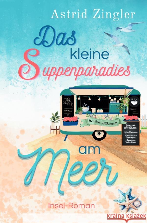 Das kleine Suppenparadies am Meer Zingler, Astrid 9783819056659