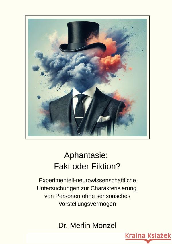 Aphantasie: Fakt oder Fiktion? Monzel, Merlin 9783819060496
