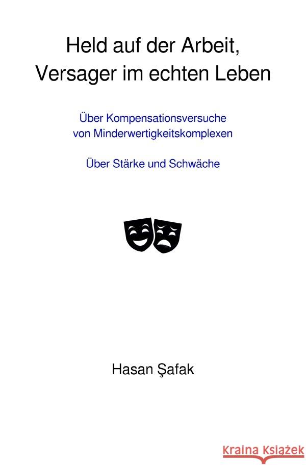 Held auf der Arbeit, Versager im echten Leben Safak, Hasan 9783819061202 epubli