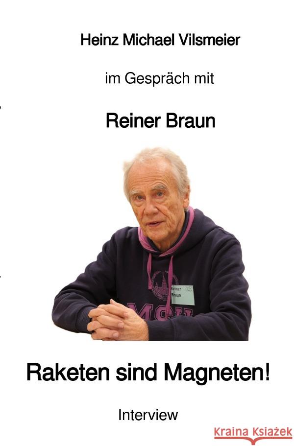 Reiner Braun - Raketen sind Magneten! Vilsmeier (D), Heinz Michael 9783819064050