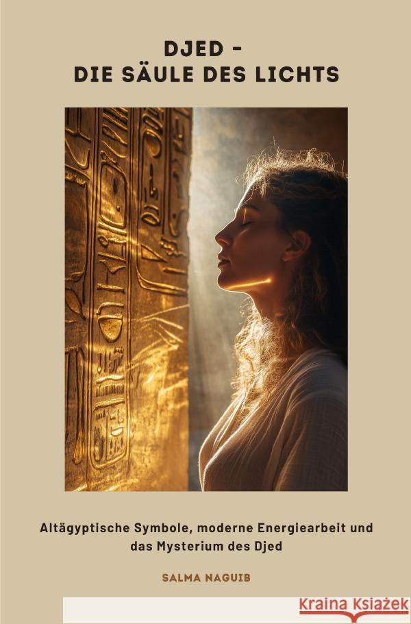 Djed - Die Säule des Lichts Naguib, Selma 9783819064876