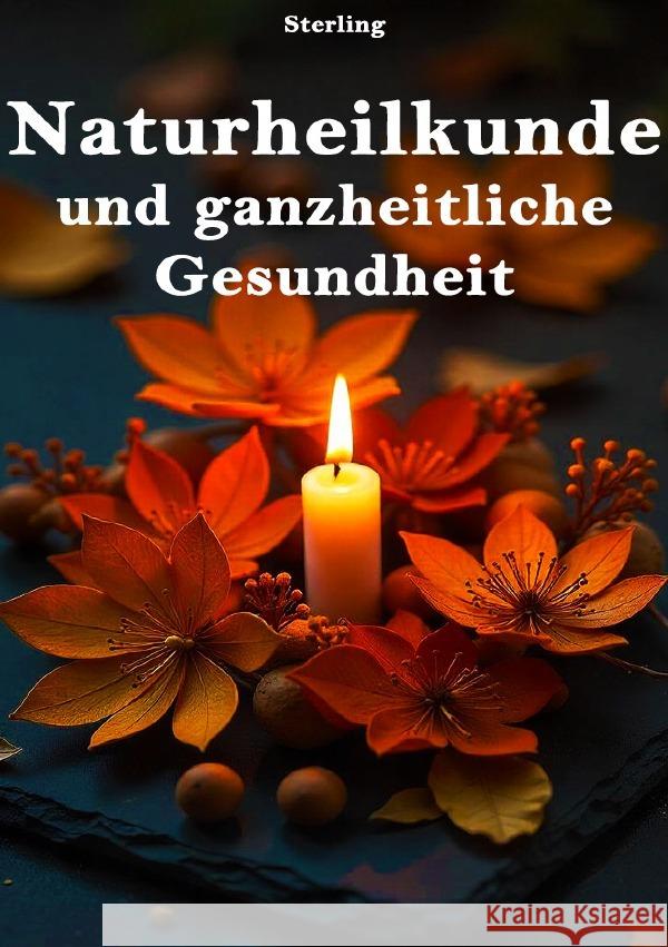 Naturheilkunde und ganzheitliche Gesundheit Sterling, Viktor 9783819065248 epubli