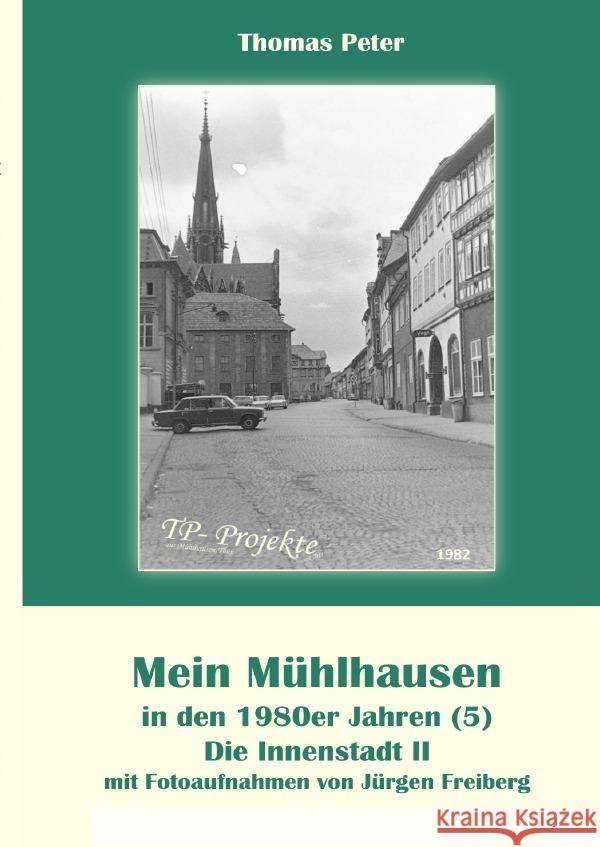Mein Mühlhausen in den 1980er Jahren (5) Peter, Thomas 9783819065347
