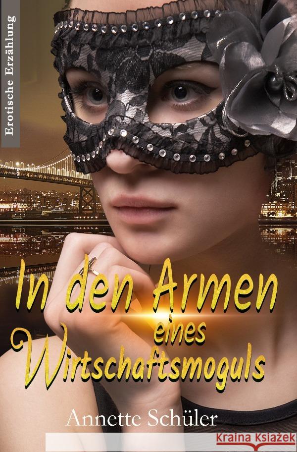 In den Armen eines Wirtschaftsmoguls Schüler, Annette 9783819066221