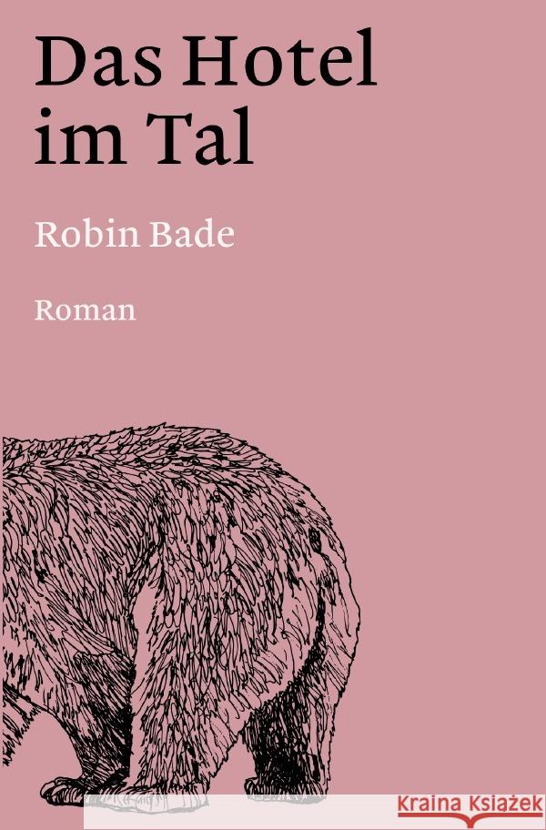 Das Hotel im Tal Bade, Robin 9783819066450