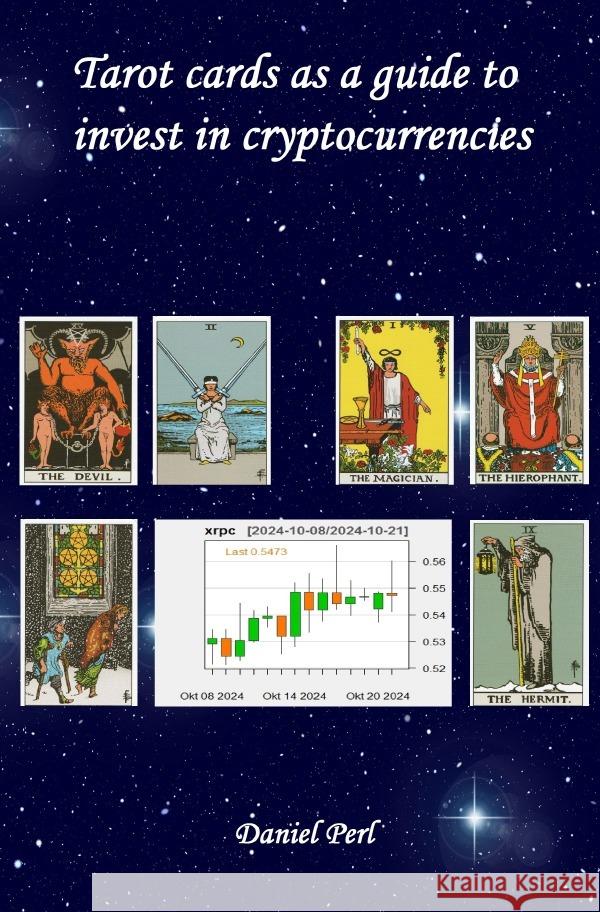 Tarot cards as a guide to invest in cryptocurrencies Perl, Daniel 9783819066795
