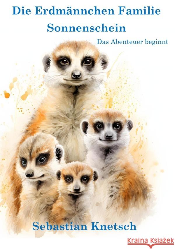 Die Erdmännchen Familie Sonnenschein Knetsch, Sebastian 9783819069703