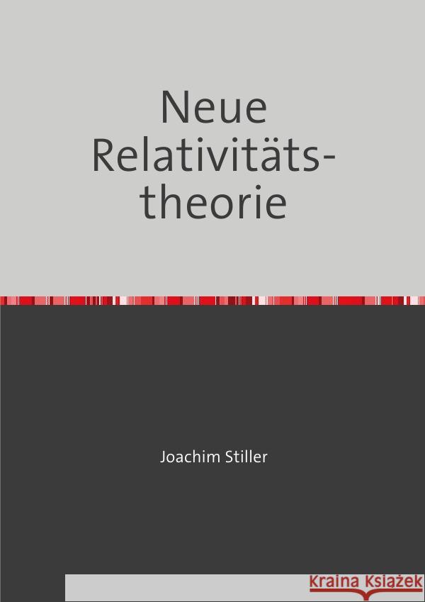 Neue Relativitätstheorie Stiller, Joachim 9783819071157