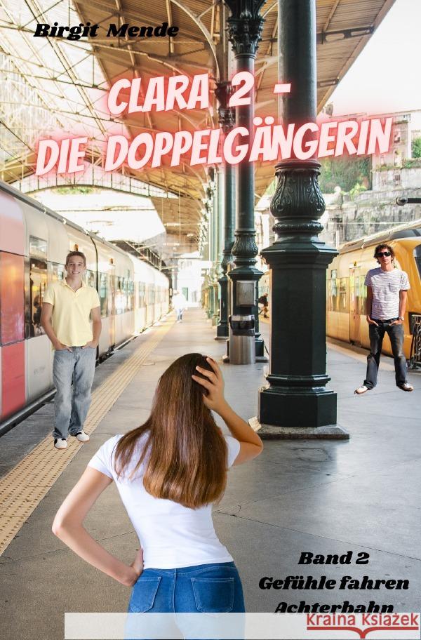 Clara 2 - Die Doppelgängerin Mende, Birgit 9783819076565