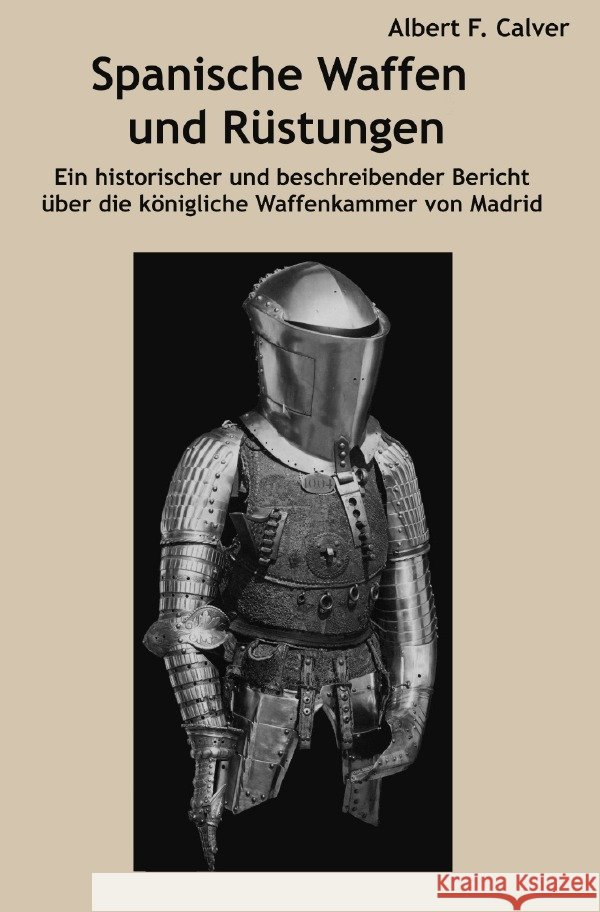 Spanische Waffen und Rüstungen Calvert, Albert Frederick 9783819076626 epubli