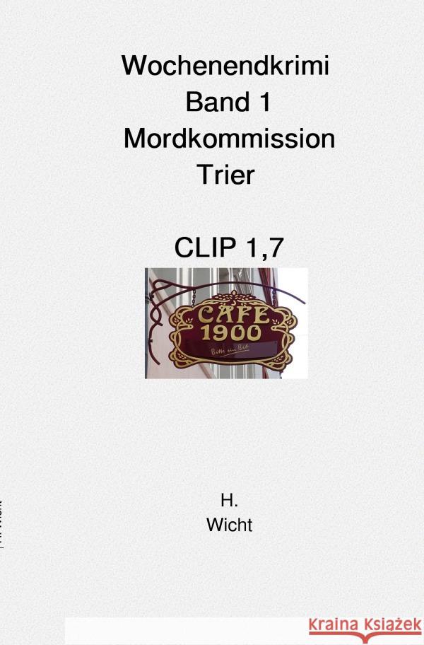 Mordkommission Trier Band 1  Clip 1,7 Wicht, H. Katharina 9783819077883