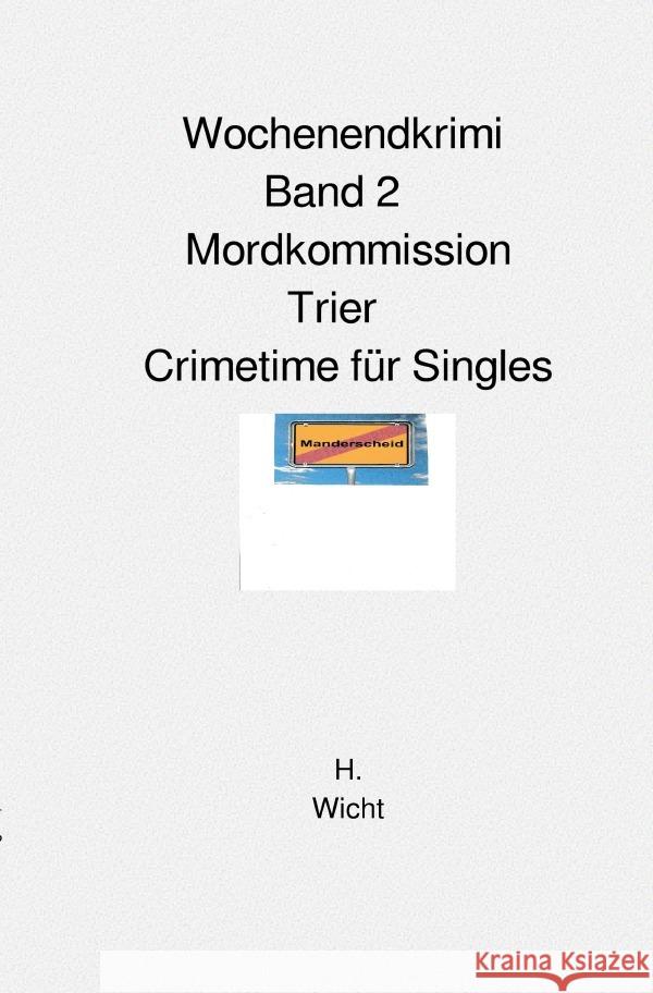 Mordkommission Trier Band 2  Crimetime für Singles Wicht, H. Katharina 9783819077906