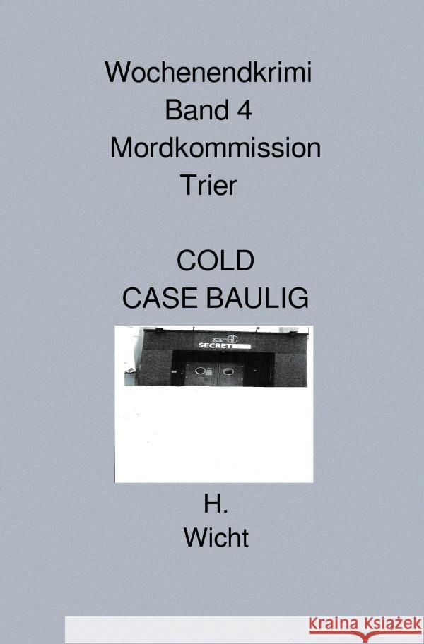 Mordkommission Trier  Band 4  COLD CASE BAULIG Wicht, H. Katharina 9783819077951
