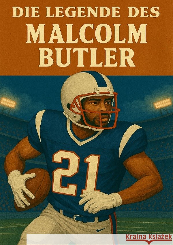 Die Legende des Malcom Butler Bauer, Anton 9783819079528