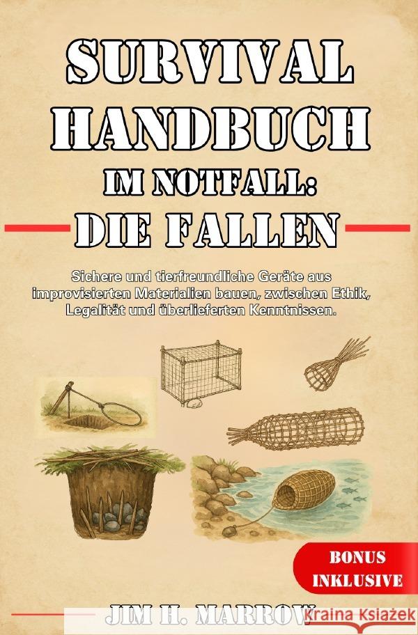 Survival Handbuch im Notfall: Die Fallen Marrow, Jim H. 9783819080760 epubli