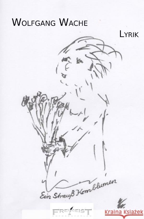 Ein Strauß Kornblumen Wache, Wolfgang 9783819082825