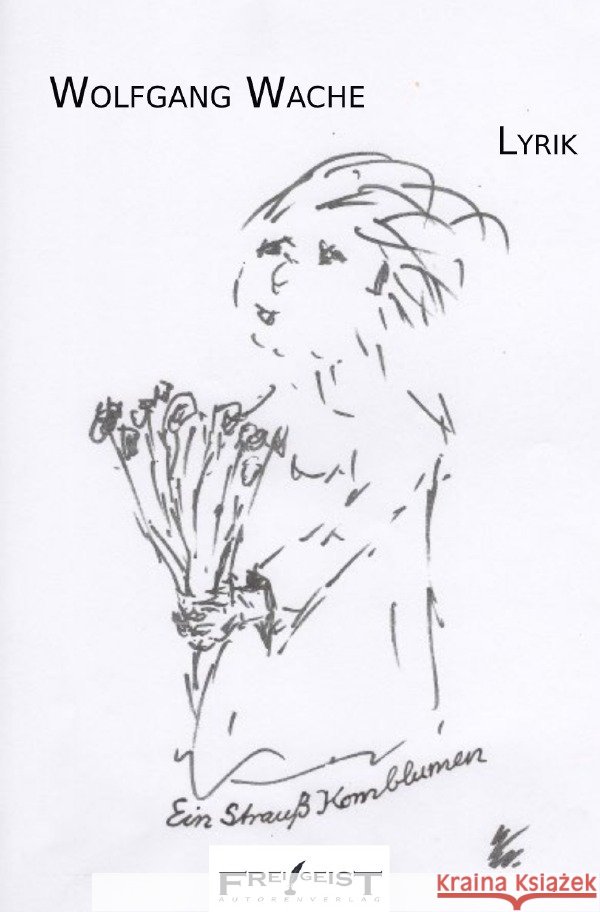 Ein Strauß Kornblumen Wache, Wolfgang 9783819082825