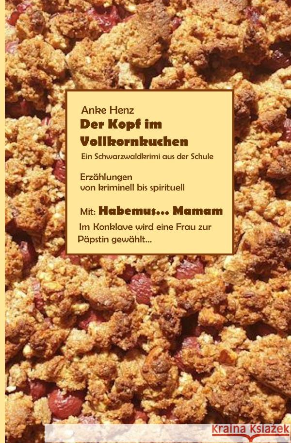 Der Kopf im Vollkornkuchen Henz, Anke 9783819083235