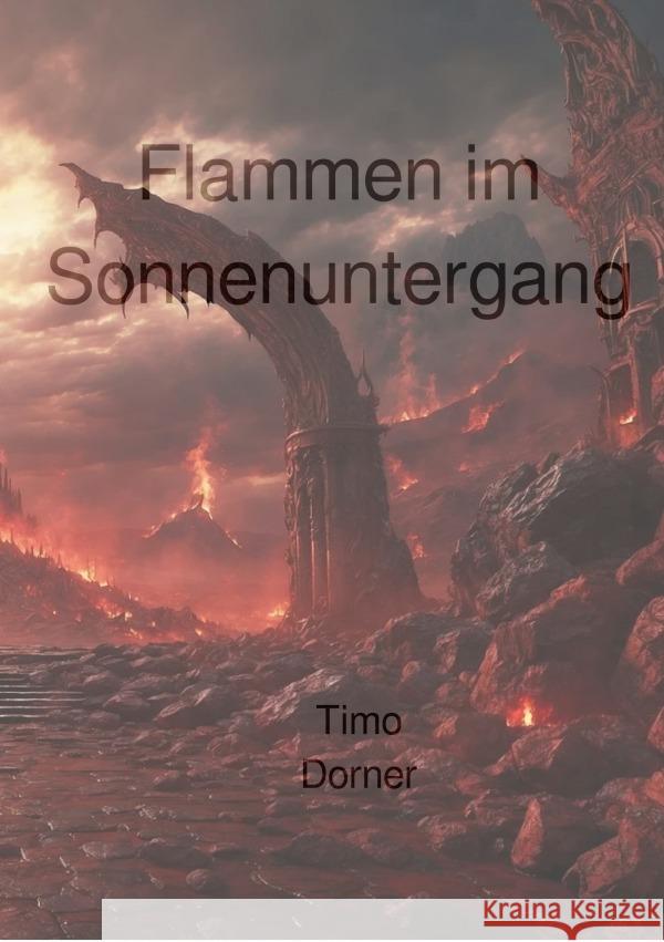 Flammen im Sonnenuntergang Dorner, Timo 9783819084324