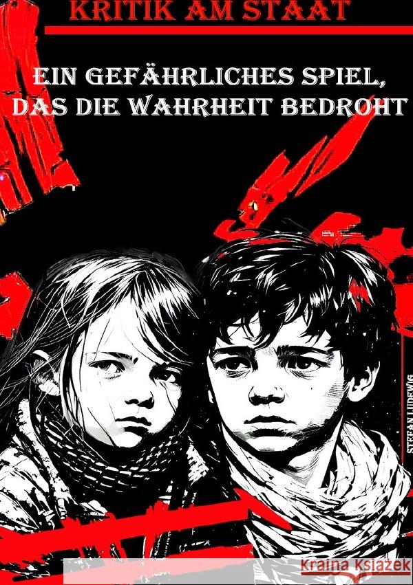 Kritik am Staat I Ein gefährliches Spiel, das die Wahrheit bedroht Sterling, Viktor 9783819084942 epubli
