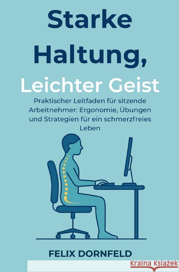 Starke Haltung, Leichter Geist Dornfeld, Felix 9783819086052