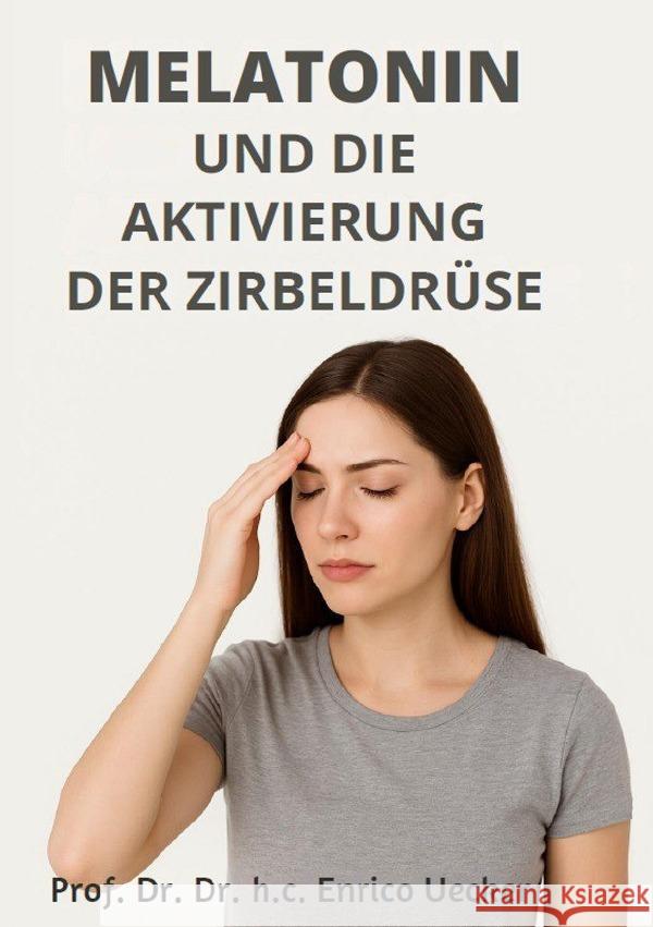 Melatonin und die Aktivierung der Zirbeldrüse Uecker, Enrico 9783819086847 epubli