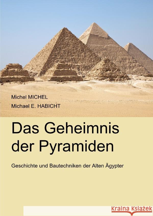 Das Geheimnis der Pyramiden Michel, Michel, Habicht, Michael E. 9783819088032