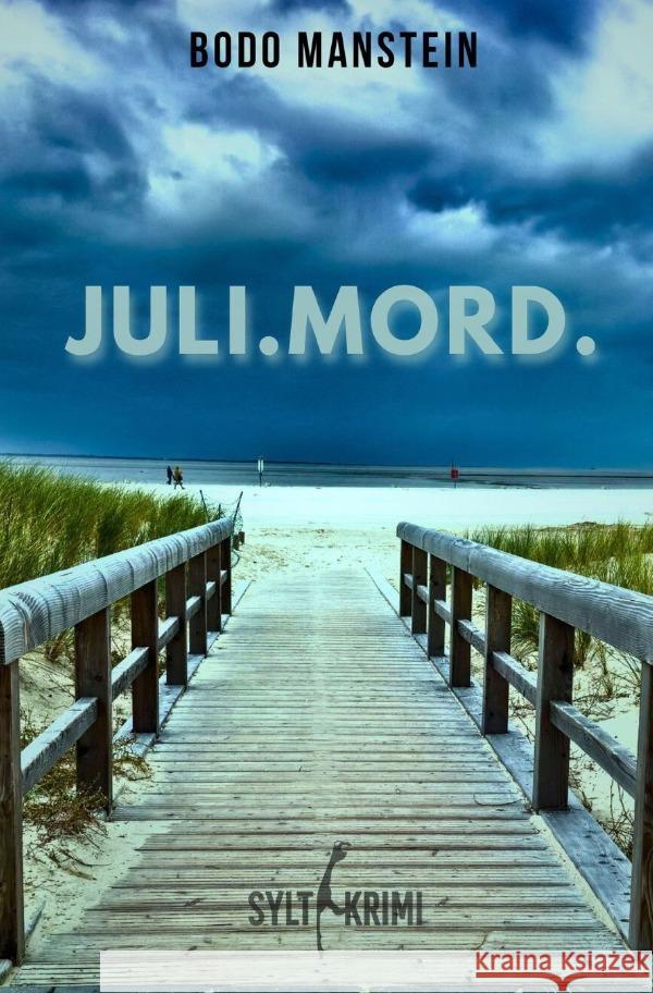 Juli.Mord. Manstein, Bodo 9783819088995 epubli