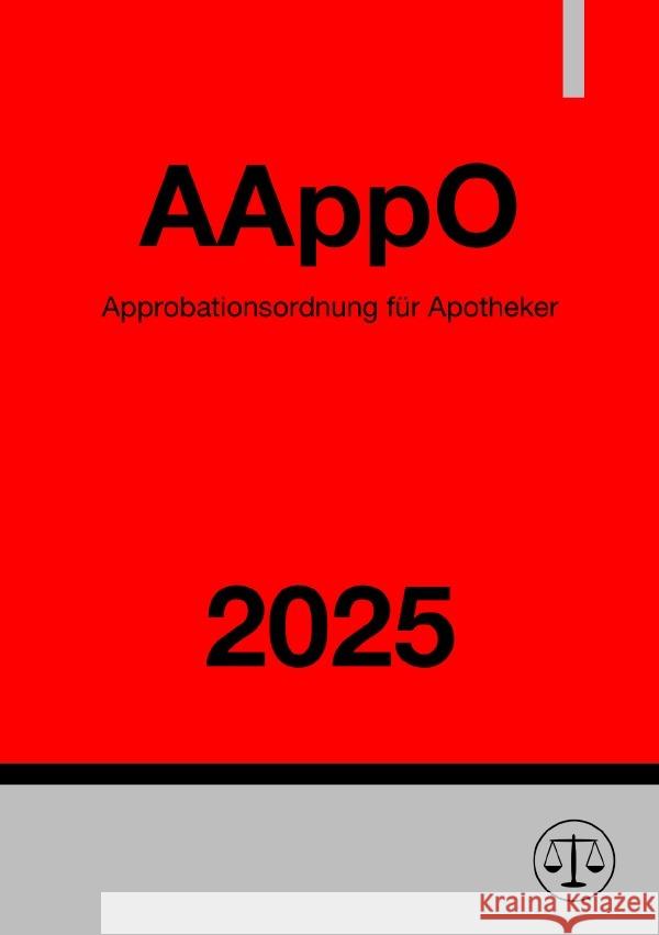 Approbationsordnung für Apotheker - AAppO 2025 Studier, Ronny 9783819089732 epubli