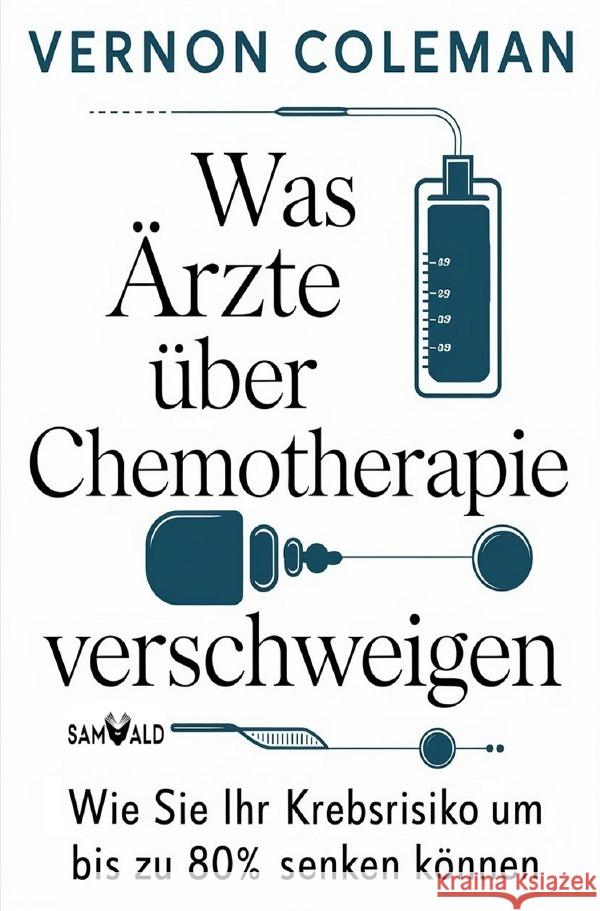 Was Ärzte über Chemotherapie verschweigen Dr. Coleman, Vernon 9783819091391