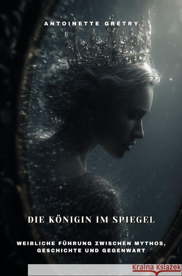 Die Königin im Spiegel Grétry, Antoinette 9783819093470