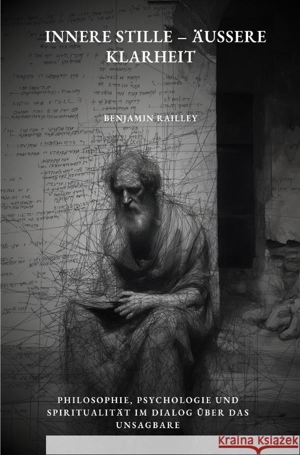 Innere Stille -  Äußere Klarheit Railley, Benjamin 9783819093500 epubli