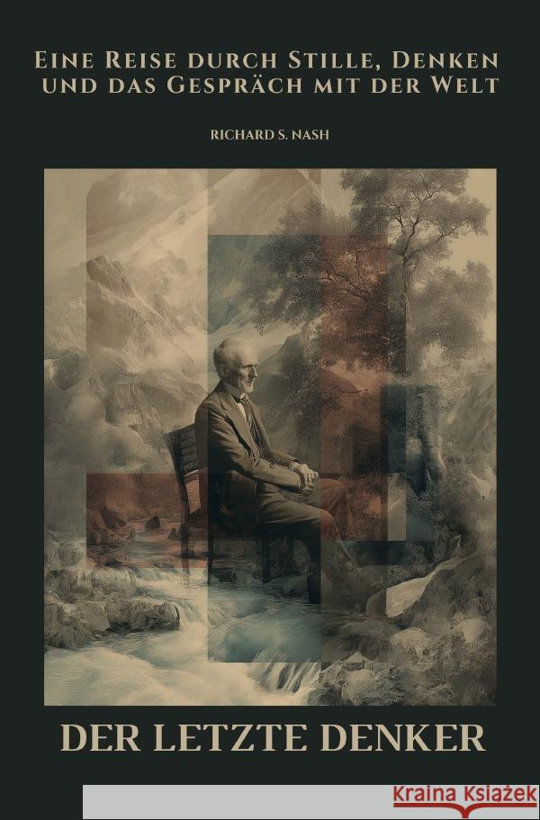 Der letzte Denker Nash, Richard S. 9783819093562 epubli