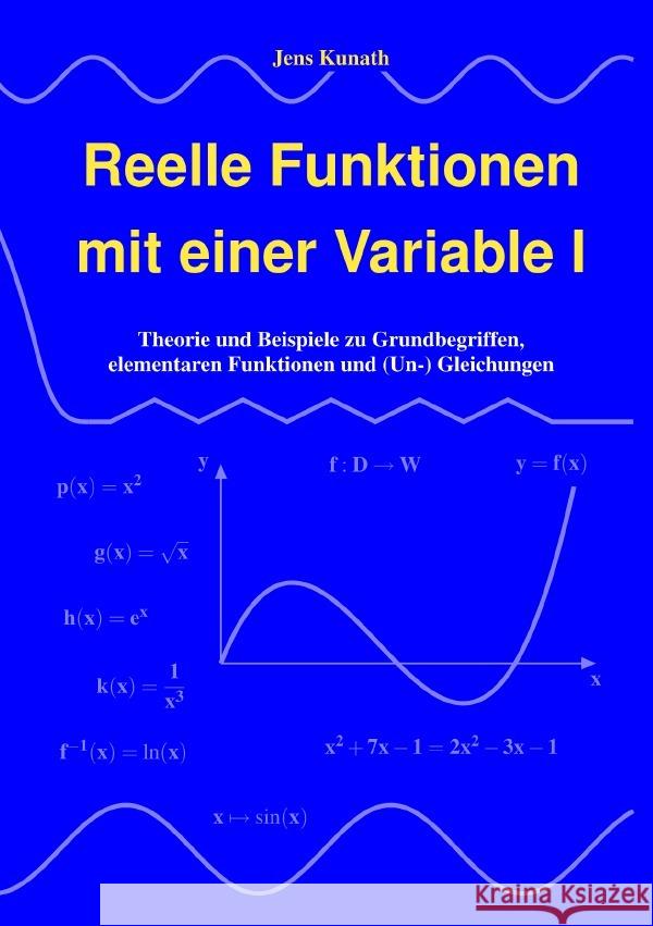 Reelle Funktionen mit einer Variable I Kunath, Jens 9783819096396 epubli