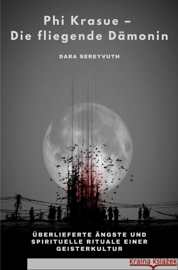 Phi Krasue - Die fliegende Dämonin Sereyvuth, Dara 9783819098161