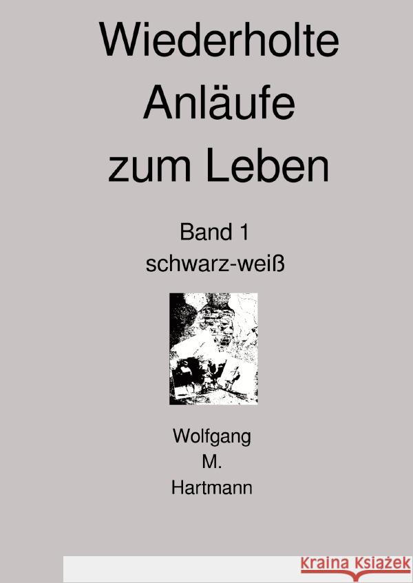 Wiederholte Anläufe zum Leben Band 1 Hartmann, Wolfgang M. 9783819098253