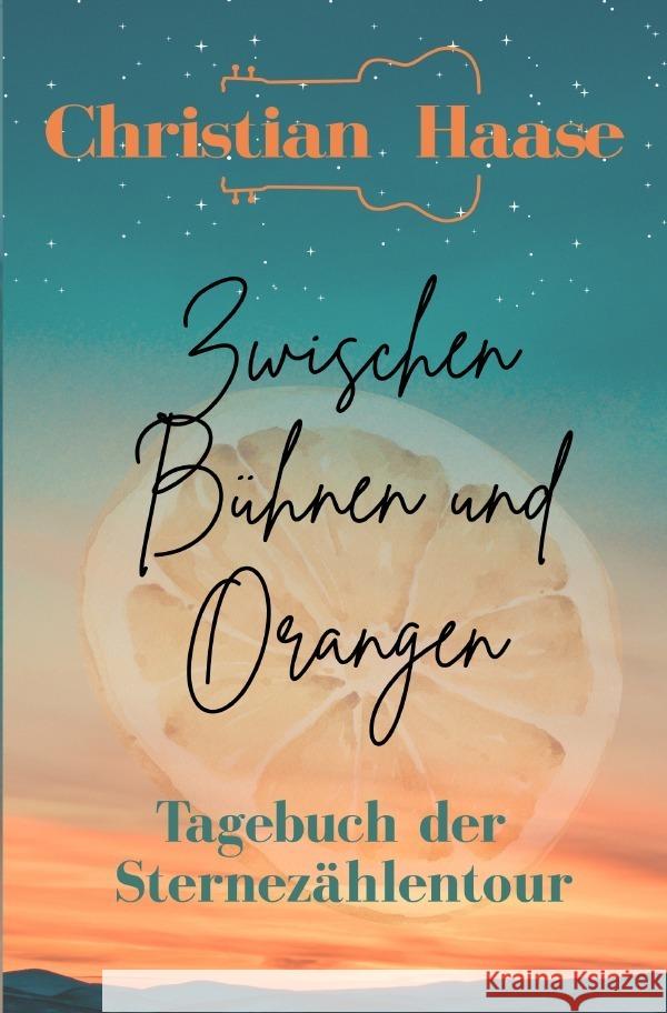 Zwischen Bühnen und Orangen Haase, Christian 9783819099168