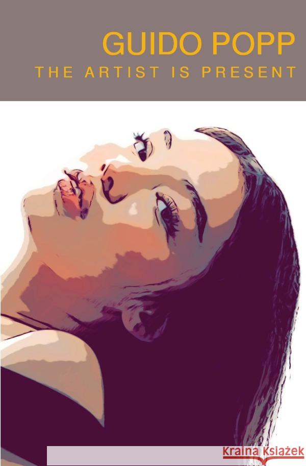 The artist is present Popp, Guido 9783819099946