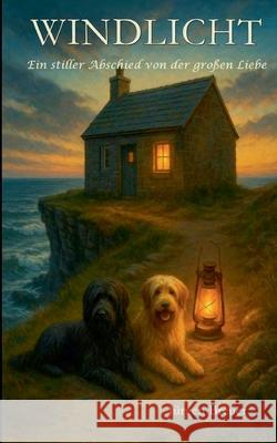 Windlicht: Ein leiser Abschied von der gro?en Liebe J?rgen Breuer 9783819200236