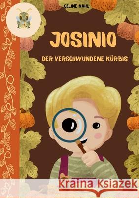 Josinio - Der verschwundene K?rbis Celine Kahl 9783819201455 Bod - Books on Demand