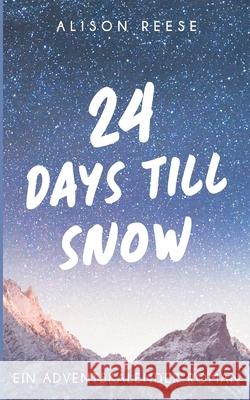 24 Days till Snow: Ein Adventskalender-Roman Alison Reese 9783819201905 Bod - Books on Demand