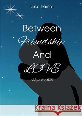 Between Friendship And Love Lulu Thamm 9783819201943