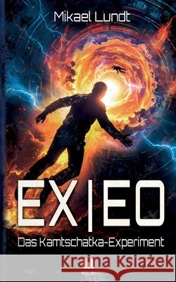 Exeo: Das Kamtschatka-Experiment Mikael Lundt 9783819202483