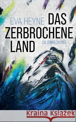 Die Erweckung: Dystopie Eva Heyne 9783819202858